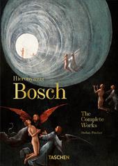 Hieronymus Bosch. The complete works. 45th Ed. Ediz. inglese