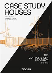 Case Study Houses. The complete CSH Program 1945-1966. 45th Ed. Ediz. francese, inglese e tedesca