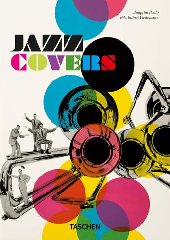 Jazz covers. 45th Ed. Ediz. inglese, francese e tedesca - Joaquim Paulo - Libro Taschen 2022, 40th Edition | Libraccio.it