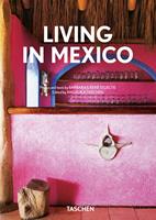 Lving in Mexico. 45th Ed. Ediz. inglese, francese e tedesca - Barbara Stoeltie, René Stoeltie - Libro Taschen 2021 | Libraccio.it