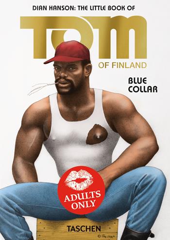 The little book of Tom of Finland. Blue collar. Ediz. inglese, francese e tedesca  - Libro Taschen 2022 | Libraccio.it
