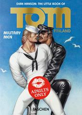 The little book of Tom of Finland: military men. Ediz. inglese, francese e tedesca