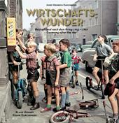 Josef Heinrich Darchinger. Wirtschaftswunder. Ediz. inglese e tedesca