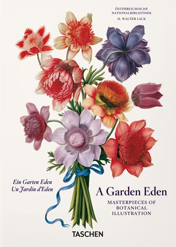 A Garden eden. Masterpieces of botanical illustration. Ediz. inglese, francese e tedesca. 40th Anniversary Edition - H. Walter Lack - Libro Taschen 2022, 40th Edition | Libraccio.it
