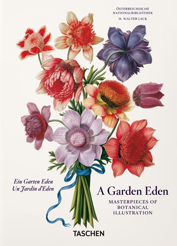A garden eden. Masterpieces of botanical illustration. 45th Ed. Ediz. italiana, inglese e spagnola - H. Walter Lack - Libro Taschen 2022, 40th Edition | Libraccio.it