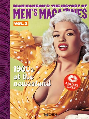 Dian Hanson's: the history of Men's Magazines. Ediz. inglese, francese, tedesca. Vol. 3: 1960s at the Newsstand  - Libro Taschen 2022 | Libraccio.it