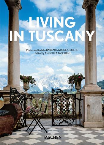 Living in Tuscany. 45th Ed. Ediz. inglese, francese e tedesca - Barbara Stoeltie, René Stoeltie - Libro Taschen 2022, 40th Edition | Libraccio.it