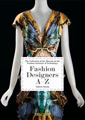 Fashion designers A-Z. The collection of the museum at the Fashion Institute of Technology. Ediz. italiana. Ed. 40th