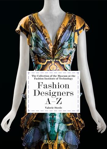 Stilisti di moda A-Z. Collezione del Museum at the Fashion Institute of Technology. Ediz. a colori - Valerie Steele - Libro Taschen 2023 | Libraccio.it