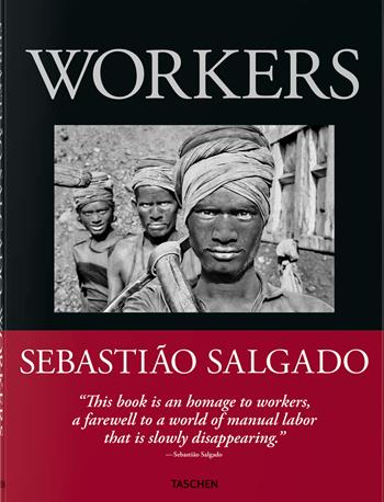 Sebastiao Salgado. Workers. An archeology of the industrial age  - Libro Taschen 2024 | Libraccio.it