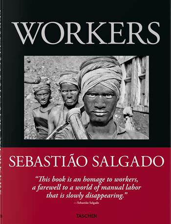 Sebastião Salgado. Workers. An archaeology of the industrial age. Ediz. inglese - Sebastião Salgado - Libro Taschen 2024 | Libraccio.it