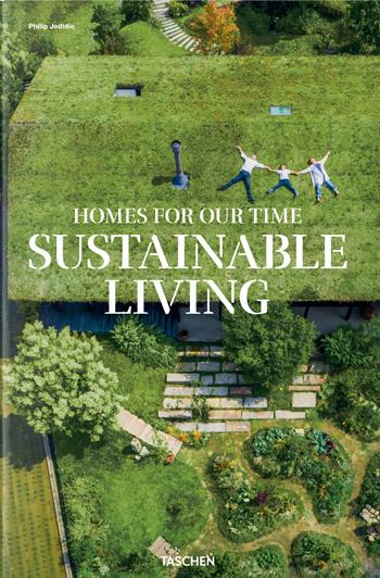 Homes for our time. Sustainable living. Ediz. inglese, francese e tedesca - Philip Jodidio - Libro Taschen 2026 | Libraccio.it