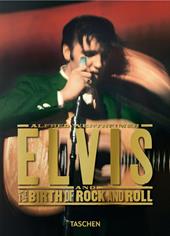 Alfred Wertheimer. Elvis and the birth of Rock and Roll. Ediz. inglese