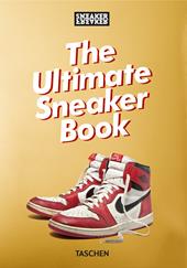 Sneaker freaker. The ultimate sneaker book! 40th edition. Ediz. illustrata