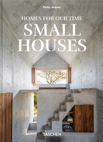 Homes for our time. Small houses. 45th Ed. Ediz. inglese, francese e tedesca - Philip Jodidio - Libro Taschen 2025 | Libraccio.it