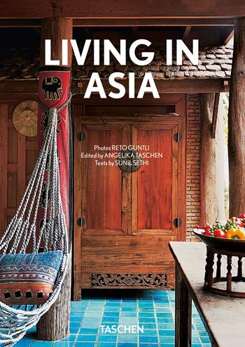 Living in Asia. 40th Ed. Ediz. inglese, francese e tedesca - Sunil Sethi - Libro Taschen 2024 | Libraccio.it