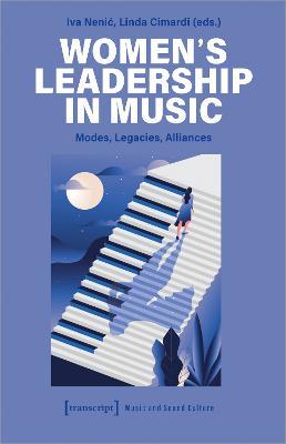 Women's Leadership in Music  - Libro Transcript Verlag, Music and Sound Culture | Libraccio.it