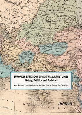The European Handbook of Central Asian Studies - Adrien Fauve, B. J. De Cordier, Jeroen Van Den Bosch - Libro ibidem-Verlag, Jessica Haunschild u Christian Schon | Libraccio.it