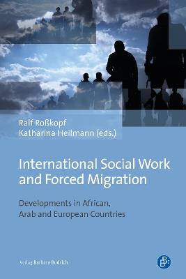 International Social Work and Forced Migration  - Libro Verlag Barbara Budrich | Libraccio.it