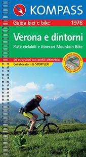 Guida bici e bike n. 1976. Piste ciclabili & itinerari Mountain Bike. Verona e dintorni 1:50.000