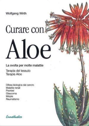 Curare con Aloe - Wolfgang Wirth - Libro Ennsthaler 2007 | Libraccio.it