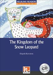 The Kingdom of The Snow Leopard. A2-B1. Helbling Readers Blue Series. Fiction. Registrazione in inglese britannico. Con CD Audio
