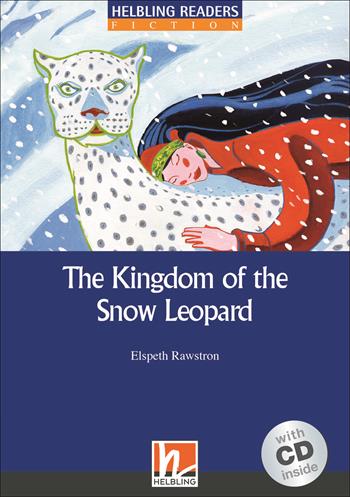 The Kingdom of The Snow Leopard. A2-B1. Helbling Readers Blue Series. Fiction. Registrazione in inglese britannico. Con CD Audio - Elspeth Rawstron - Libro Helbling 2009 | Libraccio.it