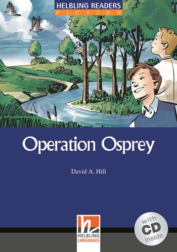 Operation Osprey. Livello 4 (A2-B1). Con CD Audio -  David A. Hill - Libro Helbling 2009 | Libraccio.it