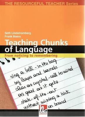 Teaching chunks of languages. The resourceful teacher series - Seth Lindstromberg, Frank Boers - Libro Helbling 2009 | Libraccio.it