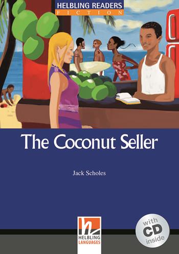 The Coconut Seller. B1. Helbling Readers Blue Series. Fiction. Registrazione in inglese americano. Con CD Audio - Jack Scholes - Libro Helbling 2011 | Libraccio.it