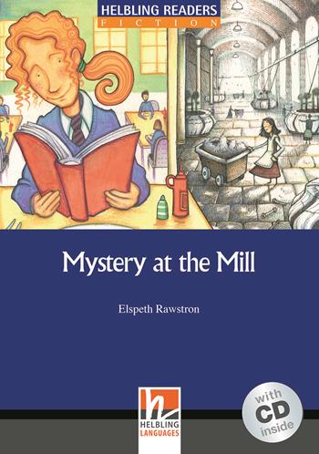 Mystery at the Mill. B1. Helbling Readers Blue Series. Fiction. Registrazione in inglese britannico. Con CD Audio - Elspeth Rawstron - Libro Helbling 2013 | Libraccio.it