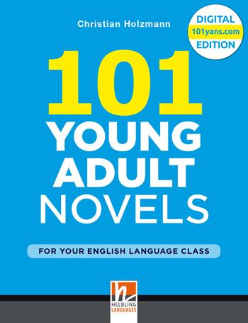 101 Young Adult Novels. For your English Language Class -  Christian Holzmann - Libro Helbling 2015 | Libraccio.it