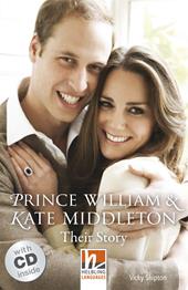 Prince William and Kate Middleton: their story. Livello 3 (A2). Con espansione online