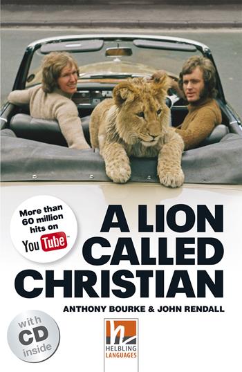 A Lion called Christian. Livello 5 (B1). Con CD-Audio - Anthony Bourke, John Rendall - Libro Helbling 2014 | Libraccio.it