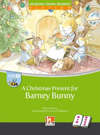 A Christmas present for Barney Bunny. Big book. Level B. Young readers - Maria Cleary - Libro Helbling 2016 | Libraccio.it