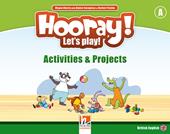 Hooray! Let's play! Level A. Activity and project.