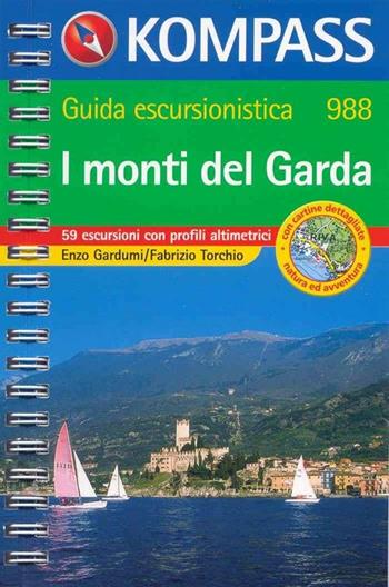 Guida turistica n. 988. Italia. I monti del Garda - Enzo Gardumi, Fabrizio Torchio - Libro Kompass 2016 | Libraccio.it