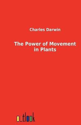 The Power of Movement in Plants - Charles Darwin - Libro Outlook Verlag | Libraccio.it