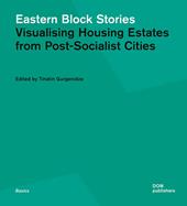 Eastern block stories. Visualising housing estates from post-socialist cities