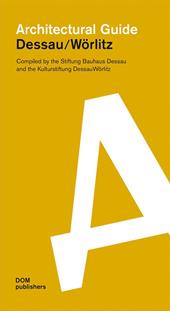 Dessau/Wörlitz. Architectural guide