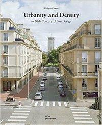 Urbanity and density in 20th Century urban design - Wolfgang Sonne - Libro Dom Publishers 2017 | Libraccio.it