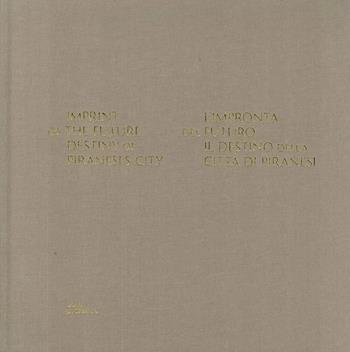 Imprint of the future. Destiny of Piranesi's City-L'impronta del futuro. Il destino della città di Piranesi - Sergei Tchoban - Libro Dom Publishers 2020 | Libraccio.it