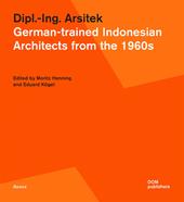 Dipl.-Ing. Arsitek. German-trained Indonesian architects from the 1960s