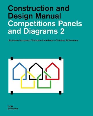 Competition panels and diagrams. Construction and design manual. Vol. 2 - Christian Lehmhaus, Christine Eichelmann, Benjamin Hossbach - Libro Dom Publishers 2024 | Libraccio.it