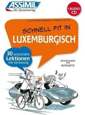 Schnell fit in Luxemburgisch. Con CD-Audio - Franck André Colotte, Jackie Weber-Messerich - Libro Assimil Italia 2019 | Libraccio.it