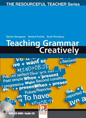 Teaching grammar creatively. The resourceful teacher series. Con CD-ROM. Con CD-ROM - Herbert Puchta, Scott Thornbury, Günter Gerngross - Libro Helbling 2009 | Libraccio.it