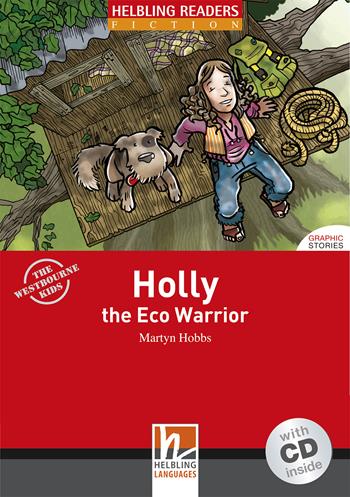 Holly the Eco Warrior. Helbling Readers Red Series. Fictio. Registrazione in inglese britannico. Level A1/A2. Con CD Audio - Martyn Hobbs - Libro Helbling 2009 | Libraccio.it