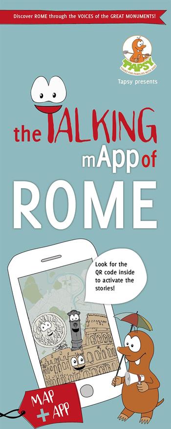 The talking mApp of Rome. Con Contenuto digitale per download e accesso on line - Paola De Paolis - Libro The Mole Hill 2017 | Libraccio.it