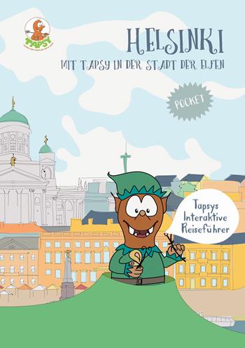 Helsinki mit Tapsy in der Stadt der Elfen - Paola De Paolis - Libro The Mole Hill 2017, Tapsys interaktive reiseführer | Libraccio.it