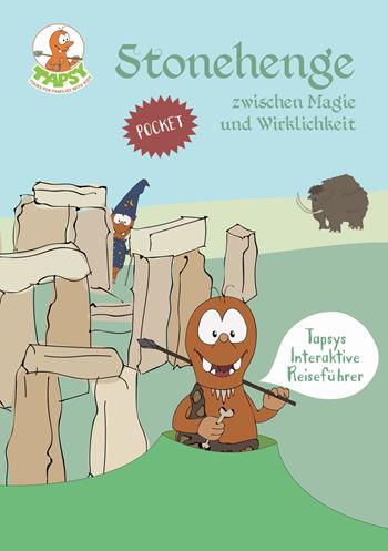 Stonehenge. Zwischen Magie und Wirklichkeit - Paola De Paolis - Libro The Mole Hill 2017, Tapsys interaktive reiseführer | Libraccio.it